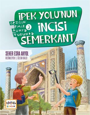 İpek Yolu’nun İncisi Semerkant - 1