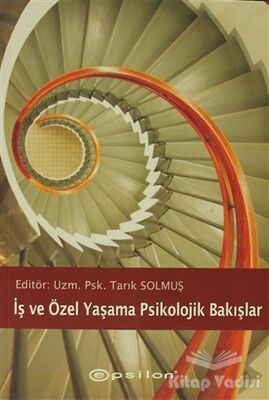 İş ve Özel Yaşama Psikolojik Bakışlar - 1