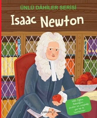 Isaac Newton Ünlü Dahiler Serisi - Yakamoz Yayınları