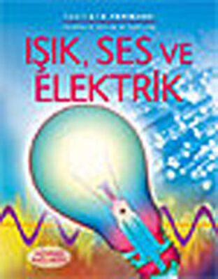 Işık, Ses ve Elektrik - 1