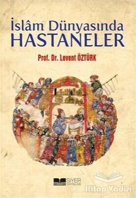 İslam Dünyasında Hastaneler - 1