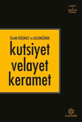 İslam Düşünce ve Geleneğinde Kutsiyet velayet Keramet - 1