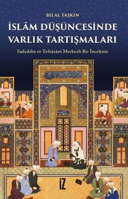 İslam Düşüncesinde Varlık Tartışmaları - İz Yayıncılık