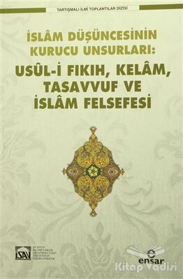 İslam Düşüncesinin Kurucu Unsurları Usul-i Fıkıh Kelam Tasavvuf ve İslam Felsefesi - 1