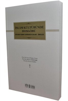 İslam Kültüründe Hoşgörü,Bir Arada Yaşama Tecrübelerimizin Esasları-Örnekleri - Diyanet İşleri Başkanlığı