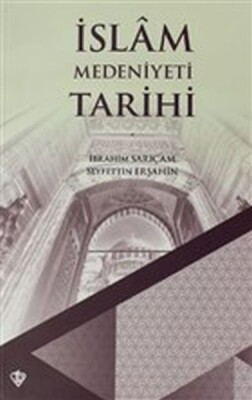 İslam Medeniyeti Tarihi - Türkiye Diyanet Vakfı Yayınları