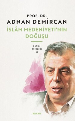 İslam Medeniyeti'nin Doğuşu - Beyan Yayınları