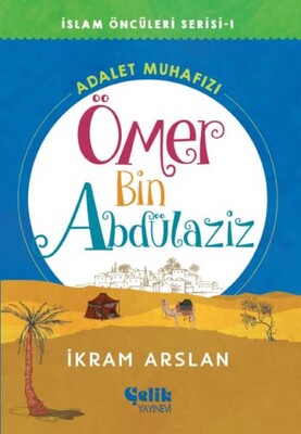 İslam Öncüleri Serisi 1 Ömer Bin Abdülaziz - Çelik Yayınevi