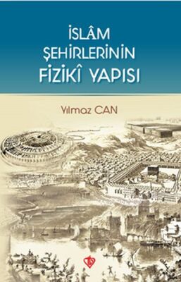 İslam Şehirlerinin Fiziki Yapısı - 1