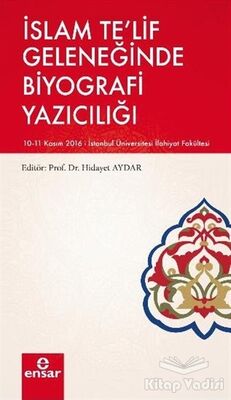 İslam Te'lif Geleneğinde Biyografi Yazıcılığı - 1