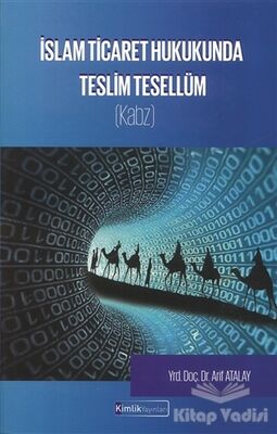 İslam Ticaret Hukukunda Teslim Tesellüm - 1