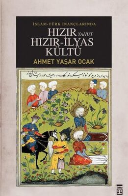 İslam-Türk İnançlarında Hızır Yahut Hızır İlyas Kültü - 1