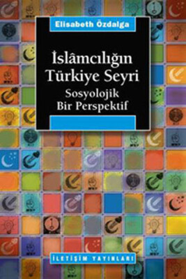 İslamcılığın Türkiye Seyri - İletişim Yayınları