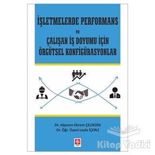 İşletmelerde Performans ve Çalışan İş Doyumu İçin Örgütsel Konfigürasyonlar - 1