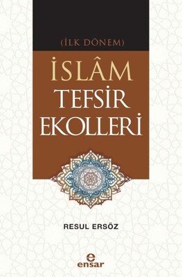 İslâm Tefsir Ekolleri (İlk Dönem) - Ensar Neşriyat