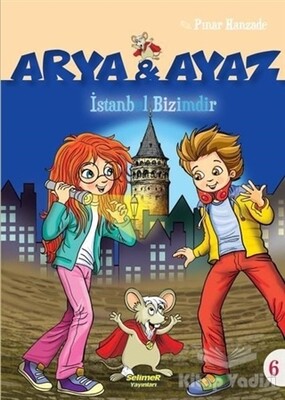 İstanbul Bizimdir - Arya ve Ayaz 6 - Selimer Yayınları