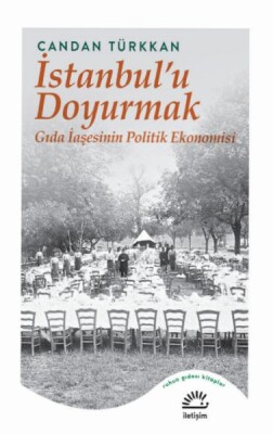 İstanbul’u Doyurmak - İletişim Yayınları