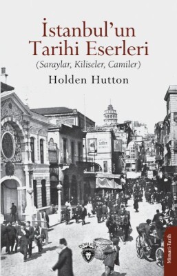 İstanbul’un Tarihi Eserleri (Saraylar, Kiliseler, Camiler) - Dorlion Yayınları