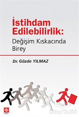 İstihdam Edilebilirlik: Değişim Kıskacında Birey - Ekin Yayınevi