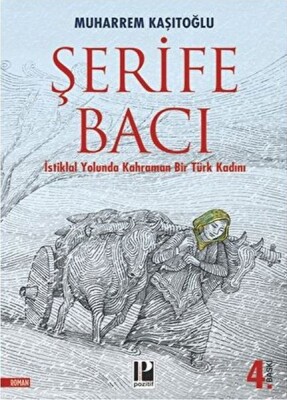 İstiklal Yolunda Kahraman Bir Türk Kadını - Pozitif Yayınları