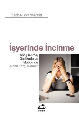 İşyerinde İncinme - İletişim Yayınları