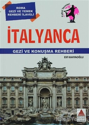 İtalyanca Gezi ve Konuşma Rehberi - Delta Kültür Yayınevi