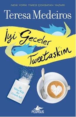 İyi Geceler Tweetaşkım - Pegasus Yayınları