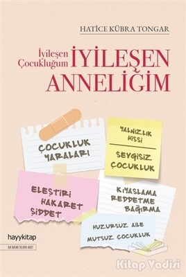 İyileşen Çocukluğum İyileşen Anneliğim - Hayy Kitap