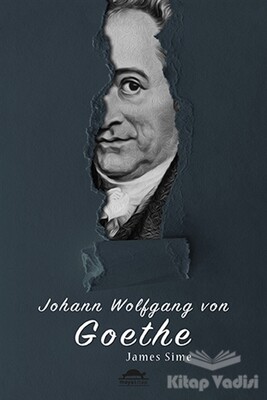 Johann Wolfgang von Goethe'nin Hayatı (Özel Ayracıyla) - Maya Kitap