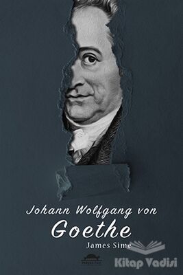 Johann Wolfgang von Goethe'nin Hayatı (Özel Ayracıyla) - 1