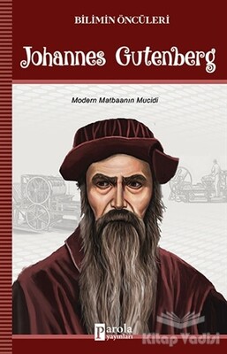 Johannes Gutenberg - Bilimin Öncüleri - Parola Yayınları