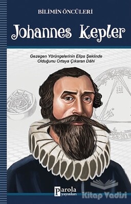 Johannes Kepler - Bilimin Öncüleri - Parola Yayınları