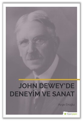 John Dewey’de Deneyim ve Sanat - Hiperlink Yayınları