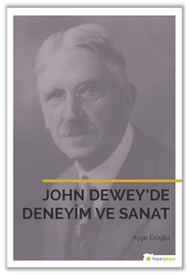 John Dewey’de Deneyim ve Sanat - 1