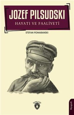 Jozef Pilsudski Hayatı Ve Faaliyeti Biyografi - Dorlion Yayınları