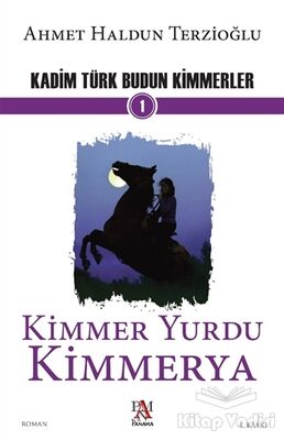 Kadim Türk Budun Kimmerler - Kimmer Yurdu Kimmerya - 1