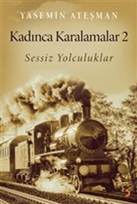 Kadınca Karalamalar 2 - Sessiz Yolculuklar - 1