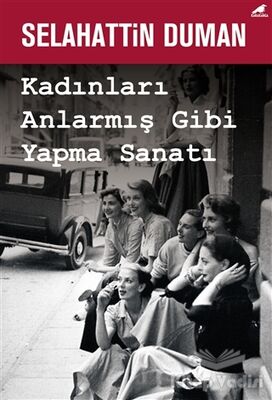 Kadınları Anlarmış Gibi Yapma Sanatı - 1