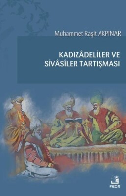 Kadızadeliler ve Sivasiler Tartışması - Fecr Yayınları