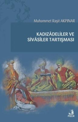 Kadızadeliler ve Sivasiler Tartışması - 1