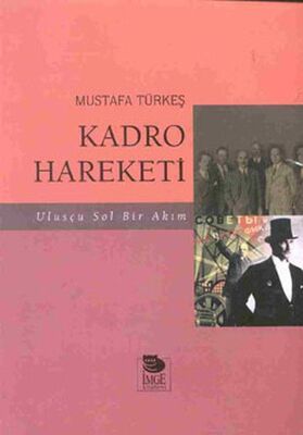 Kadro Hareketi-ulusçu Sol Bir Akım - 1