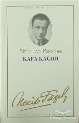 Kafa Kağıdı : 5 - Necip Fazıl Bütün Eserleri - 1