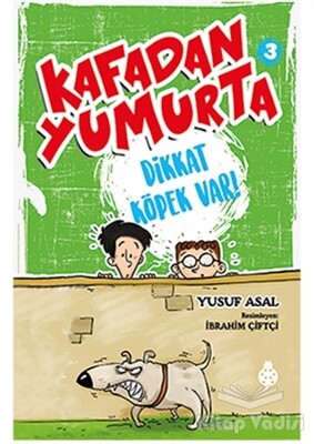 Kafadan Yumurta 3: Dikkat Köpek Var! - Uğurböceği Yayınları