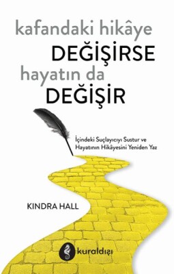 Kafandaki Hikâye Değişirse Hayatın Da Değişir - Kuraldışı Yayınları