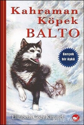 Kahraman Köpek Balto (Ciltsiz) - Beyaz Balina Yayınları