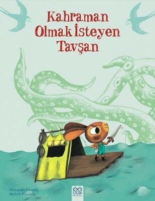 Kahraman Olmak İsteyen Tavşan - 1001 Çiçek Kitaplar