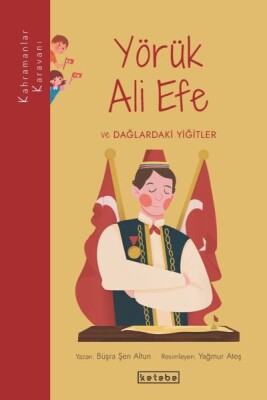 Kahramanlar Karavanı - Yörük Ali Efe ve Dağlardaki Yiğitler - Ketebe Yayınları