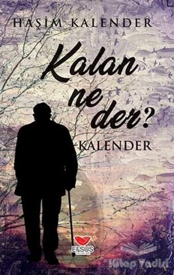 Kalan Ne Der? - Efsus Yayınları