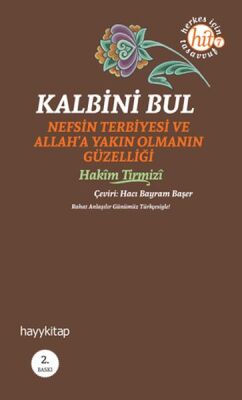 Kalbini Bul Nefs Terbiyesi ve Allah'a Yakın Olmanın Güzelliği - 1