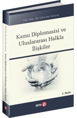 Kamu Diplomasisi ve Uluslararası Halkla İlişkiler - Beta Basım Yayım